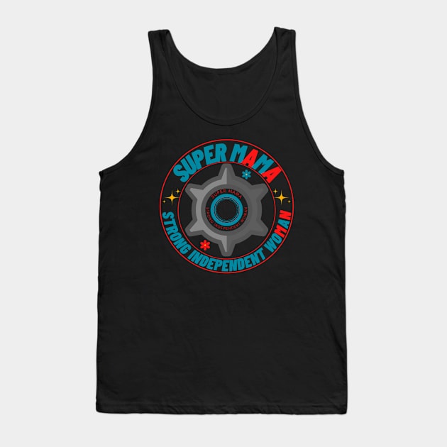 Super MaMa - Strong independent woman Tank Top by Sharing Love